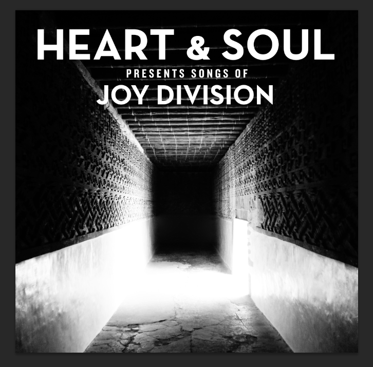 Heart & Soul – „Presents Songs Of Joy Division” [2013]