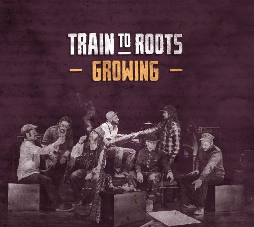 Train To Roots – Growing