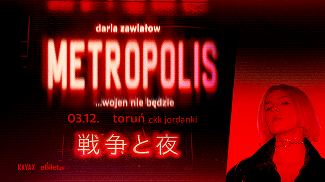 Daria Zawiałow – „METROPOLIS… wojen nie będzie” [RELACJA]