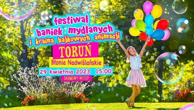 Festiwal Baniek Mydlanych i atrakcje dla dzieci w Toruniu