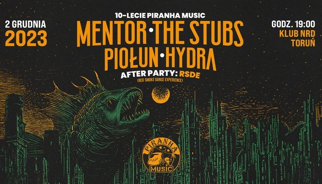 Mentor, The Stubs, Piołun i Hydra – 10 lat Piranha Music