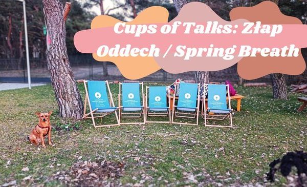 Cups of Talks –  złap oddech i poczuj powiew wiosny!