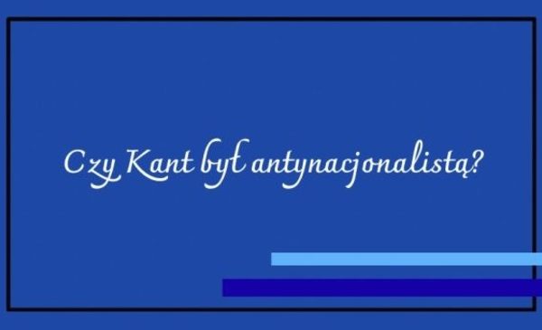 Granice i&nbsp;narody – Kant w&nbsp;Instytucie Filozofii